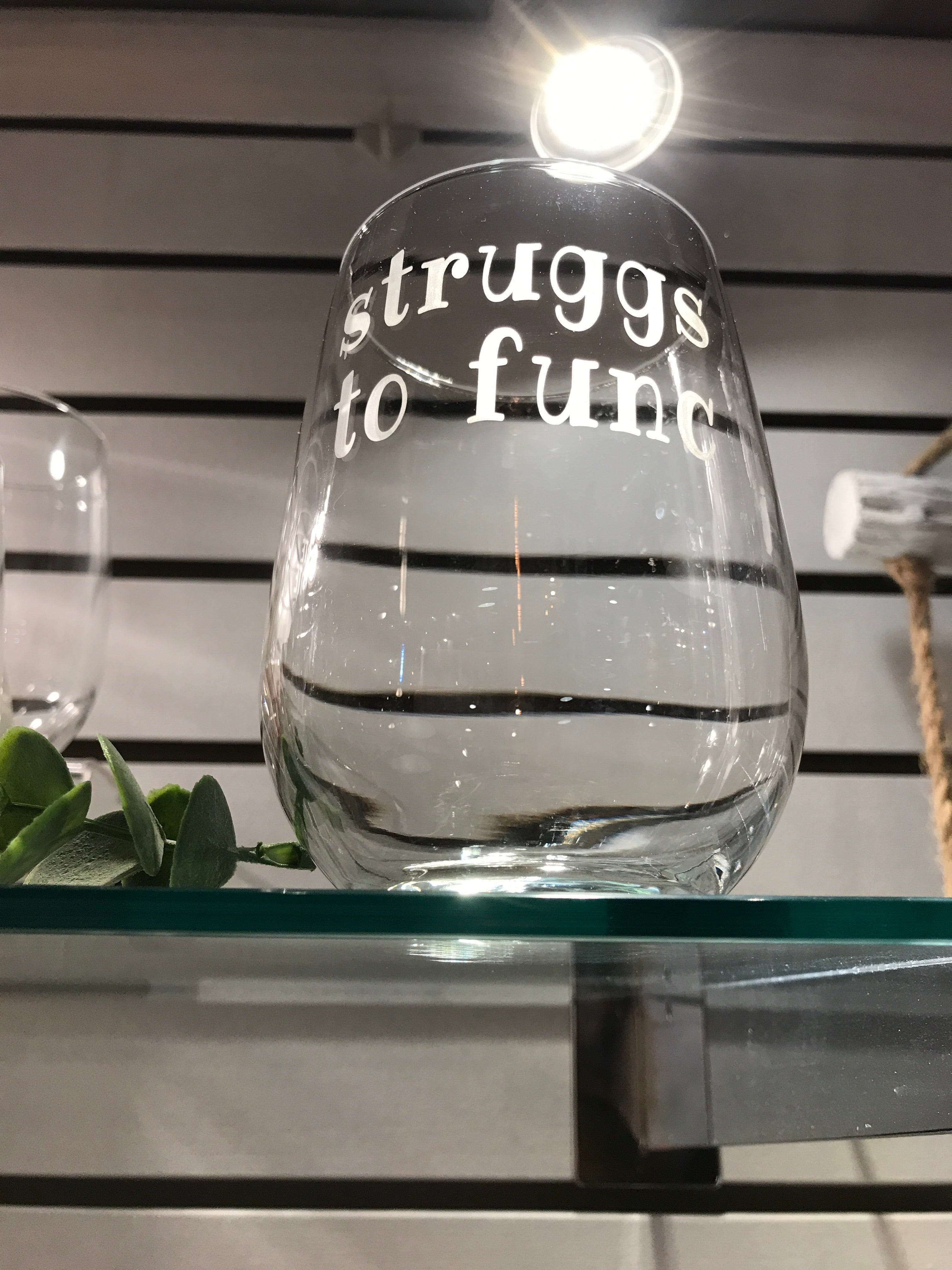 Locally Etched Wine Glasses~ Struggs to Func