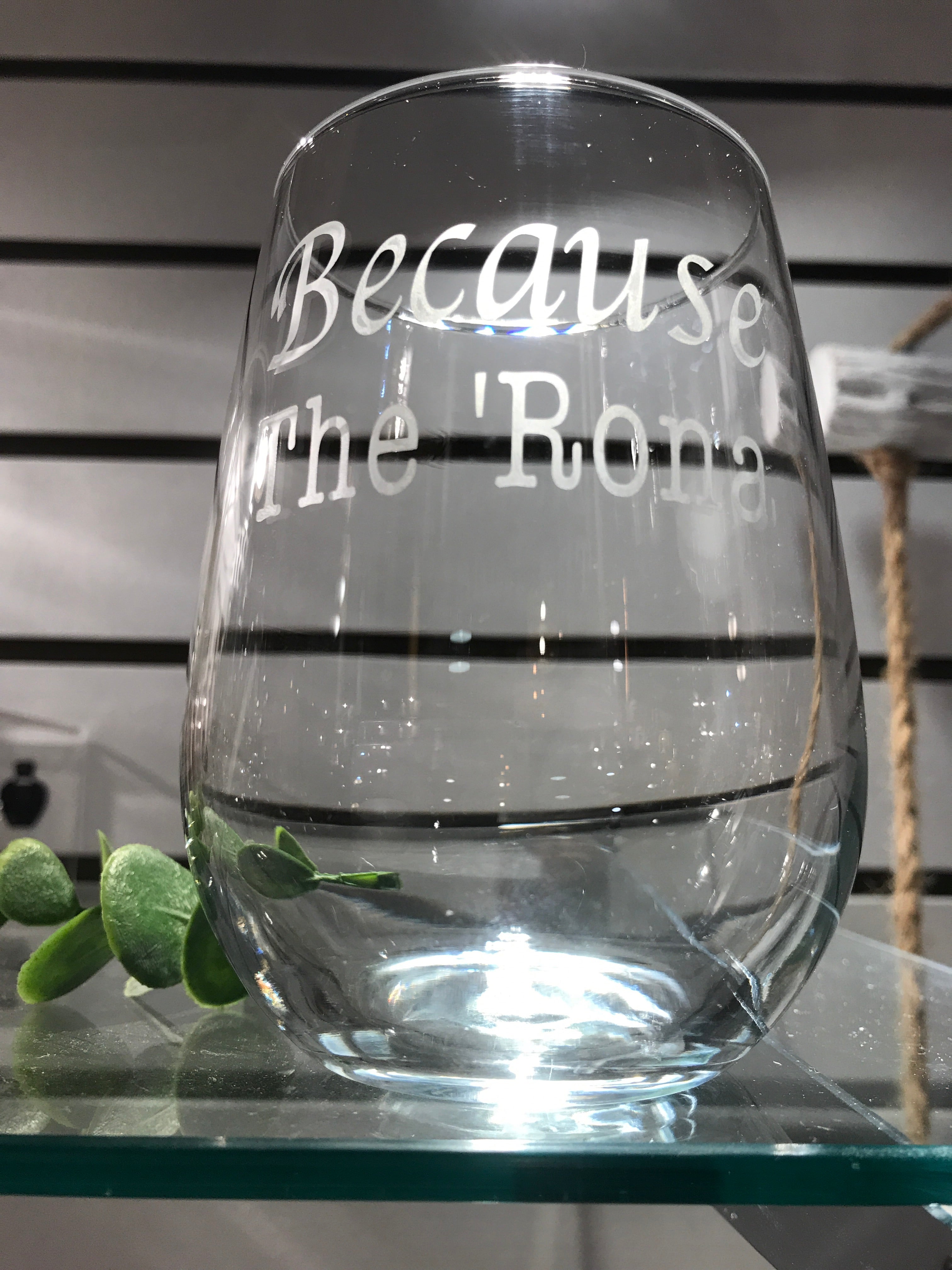 Locally Etched Wine Glasses~ Because the Rona